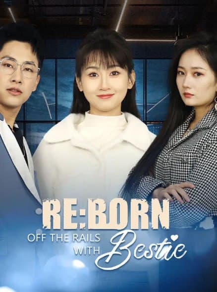 Reborn: Off the Rails with Bestie