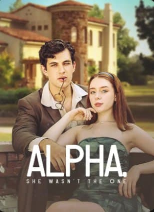 Alpha, She Wasn't the One