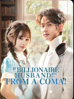 My Billionaire Husband Woke Up From a Coma