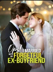 Ops! I Married with My Forgetful Ex-Boyfriend