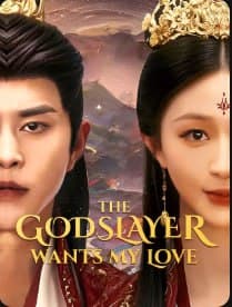 The Godslayer Wants My Love