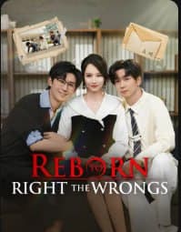 Reborn to Right the Wrongs