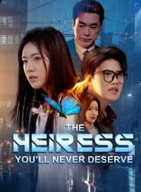 The Heiress You'll Never Deserve