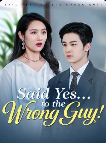 Said Yes... To the Wrong Guy