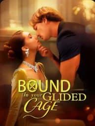 Bound in Your Glided Cage