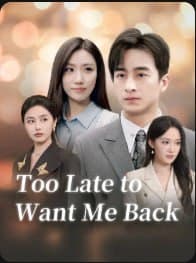 ENG DUBBED - Too Late to Want Me Back