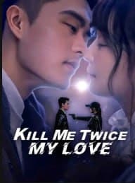 Kill Me Twice, My Love