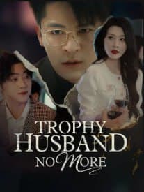 Trophy Husband No More