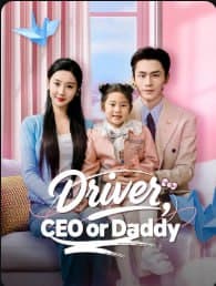 Driver, CEO or Daddy