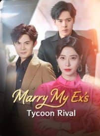 Marry My Ex's Tycoon Rival