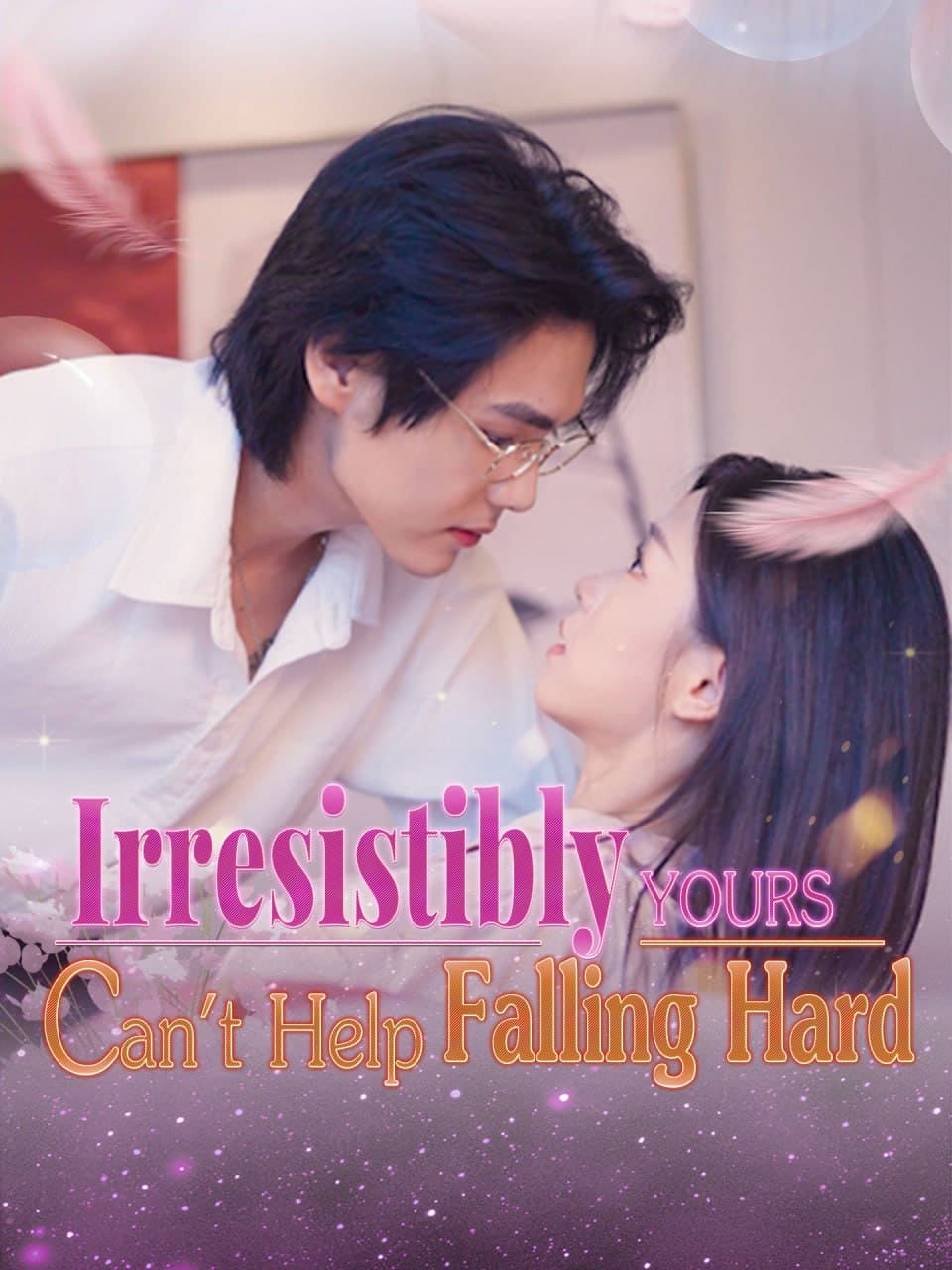 Irresisttibly Yours Can't Help Falling Hard