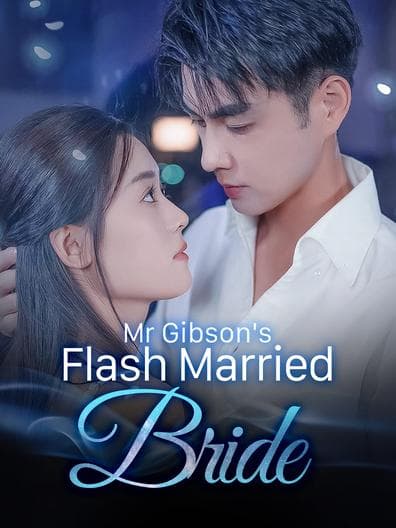Mr. Gibson's Flash Married Bride