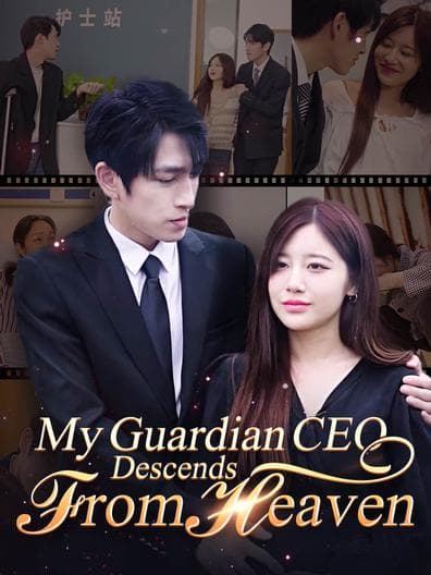 My Guardian CEO Descends From Heaven