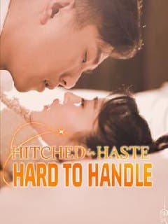 Hitched in Haste Hard to Handle