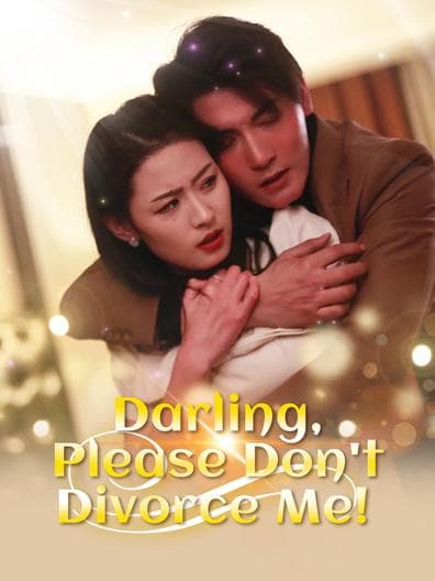 Darling, Please Don't Divorce Me
