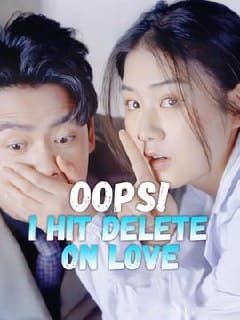 Oops! I Hit Delete on Love