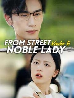 From Street Vendor to Noble Lady
