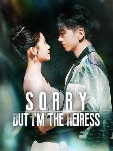 Sorry I'm the Heiress