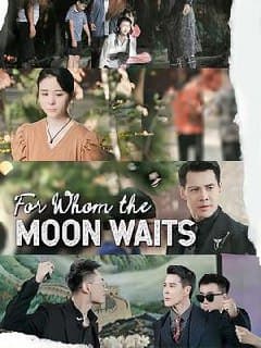 For Whom the Moon Waits