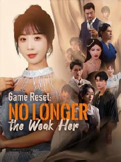 Game Reset: No Longer The Weak Her
