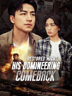 Restored Might: His Domineering Comeback