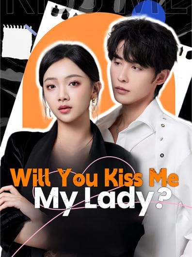 Will You Kiss Me My Lady