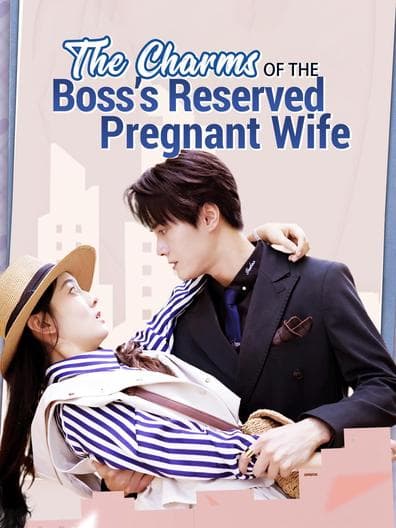 The Charms of the Boss's Reserved Pregnant Wife