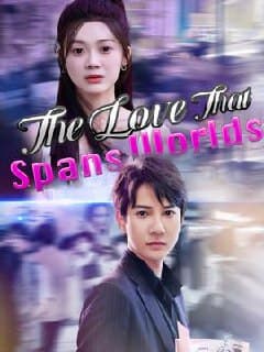 The Love That Span The Worlds