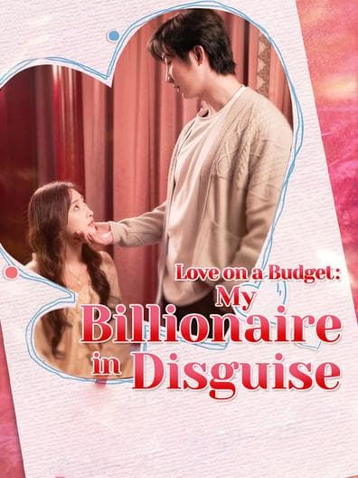Love on A Budget: My Billionaire in Disguise