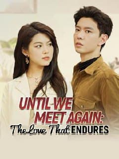 Until We Meet Again: The Love That Endures