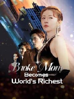 Broke Mom Becomes World's Richest
