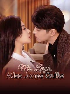 Mr. Leigh, Miss Jones Quits