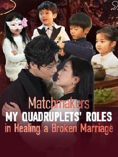 Matchmakers: My Quadruplets Roles in Healing a Broken Marriage