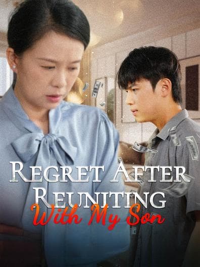 Regret After Reuniting With My Son