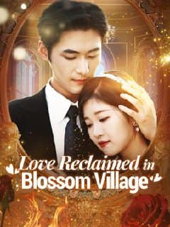 Love Reclaimed in Blossom Village