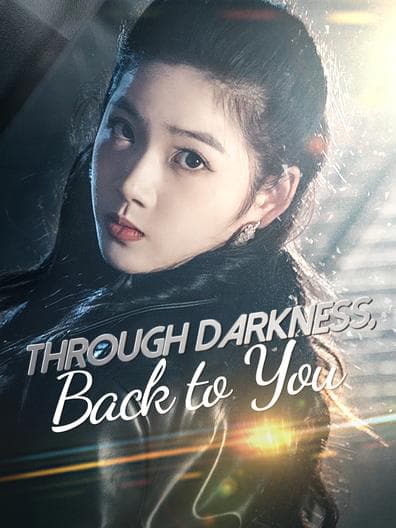 Through Darkness Back To You