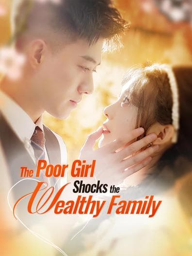 The Poor Girl Shocks The Wealthy Family