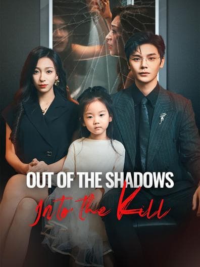 Out of the Shadows Into the Kill