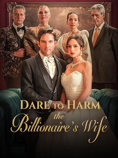 Dare To Harm the Billionaire's Wife?