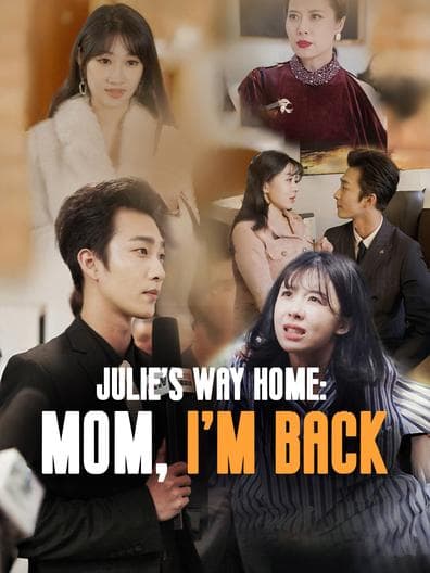Julie's Way Home: Mom, I'm Back