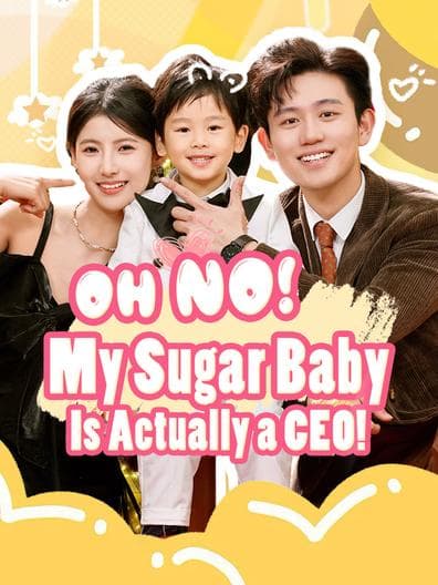 Oh No! My Sugar Baby Is Actually a CEO!
