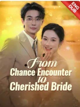 ENG DUB From Chance Encounter to Cherished Bride