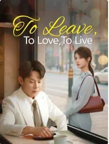 To Leave To Love To Live
