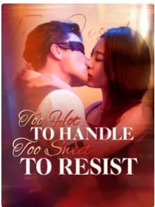 Too Hot To Handle Too Sweet to Resist