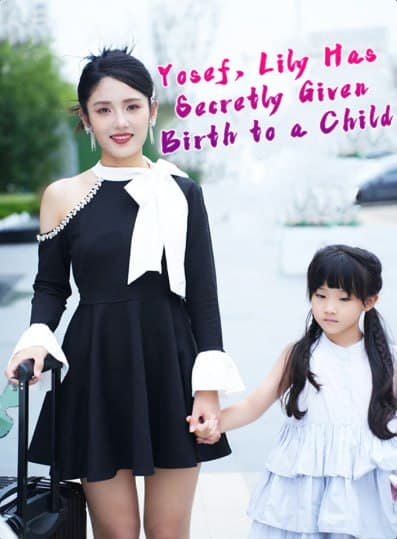 Yosef, Lily Has Secretly Given Birth to a Child