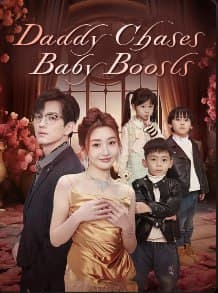 Daddy Chases, Baby Boosts