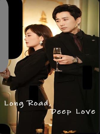 Long Road, Deep Love