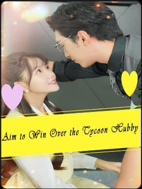 Aim to Win Over the Tycoon Hubby