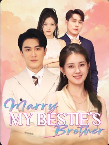 Marry, My Bestie's Brother
