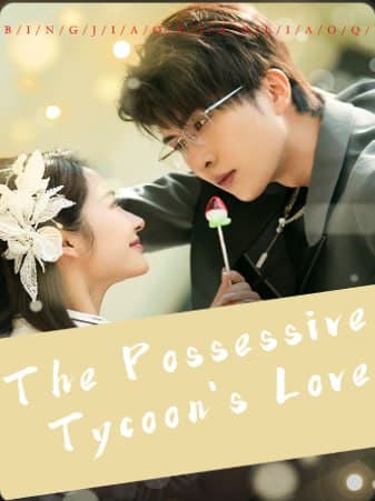 The Possessive Tycoon's Love